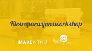 View the event “[POSTPONED] Clothing reparation workshop”; image description: The text "Clothing reparation workshop" with the logos of MAKE NTNU and En Psykt Vanlig Uke; in the background is a prepared plaid shirt on a sewing machine